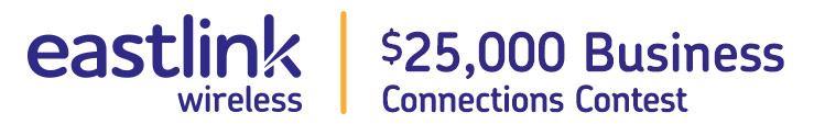Eastlink Wireless $25,000 Business Connections Contest